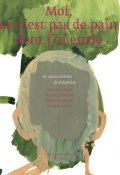 Moi ce n'est pas de pain dont j'ai envie, collectif, livre jeunesse