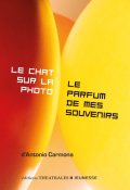 Le chat sur la photo et le parfum de mes souvenirs, Antonio Carmona, Livre jeunesse