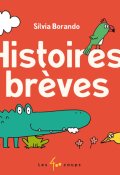 Histoires brèves, Silvia Borando, Livre jeunesse