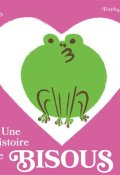 Une histoire de bisous, Davide Cali, Raphaëlle Barbanègre, Livre Jeunesse