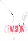 L'évasion, Vincent Broquaire, Livre jeunesse
