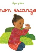 Mon escargot, Ilya Green, Livre Jeunesse