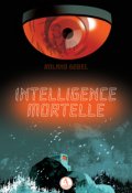 Intelligence mortelle, Roland Godel, Livre Jeunesse
