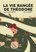 La vie rangée de Théodore, Corbeil, Gariépy, Livre jeunesse