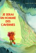 Je serai un homme des cavernes, Angelo Mozzillo, Miguel Tanco, Livre jeunesse