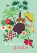 Je suis une graine, Gwendoline Raisson, Julie Faulques, Livre jeunesse