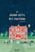 Le grand hôtel des émotions - Lidia Brankovic - Livre jeunesse