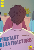 L'instant de la fracture, Antoine Dole, Livre jeunesse