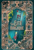 La cité magique, Edith Nesbit, Myrtille vardelle, Livre jeunesse