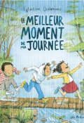 Le meilleure moment de ma journée, Eglantine Ceulmans, Livre Jeunesse