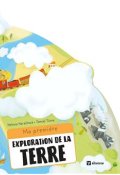 Ma première exploration de la terre, Helena Haraštová, Tomáš Tůma, Livre jeunesse