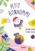 Petit bonhomme, Nadine Brun-Cosme, Léonie Koelsch, Livre Jeunesse