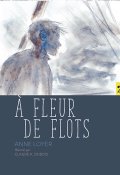 À fleur de flots, Anne Loyer, Claude K.Dubois, Livre Jeunesse