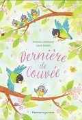 Dernière de couvée, Orianne Lallemand, Laura Hedon, Livre Jeunesse