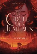 Le cercle des jumeaux (T. 1). Les séparés, Lavinia Jullien, Livre Jeunesse