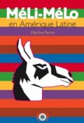 Méli-mélo en Armérique Latine, Martine Perrin, Livre Jeunesse