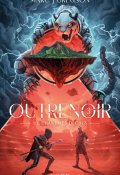 Outrenoir (T.3) - Marc J.Gregson - Livre jeunesse