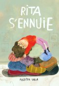 Rita s'ennuie, Felicita Sala, Livre jeunesse