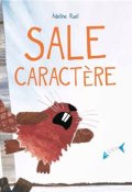 Sale caractère, Adeline Ruel, Livre Jeunesse