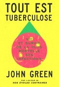 Tout est tuberculose, John Green, Livre jeunesse