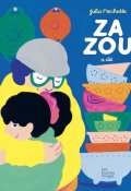 Zazou a dit, Julia Frechette, Livre Jeunesse