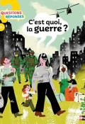 C'est quoi, la guerre ?, Ingrind Seithumer, Marie, Mignot, Livre Jeunesse