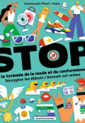 Stop à la tyrannie de la mode et du conformisme: décrypter les diktats / devenir soi-même, Emmanuelle Vibert, Dume, Livre Jeunesse