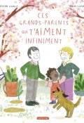Ces grands-parents qui t'aiment infiniment - Capucine Lewalle - Maud Legrand - Livre jeunesse