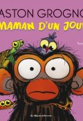 Gaston Grognon. Maman d'un jour - Suzanne Lang - Max Lang  Livre jeunesse