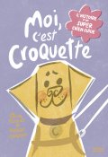 Moi c'est croquette - Olivia Muscat - Allison Colpoys - Livre jeunesse