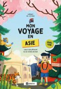 Mon voyage en Asie, Jana Sedláčková, Alice Buckingham, Livre jeunesse