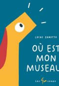 Où est mon museau ?, Lucas Zanotto, Livre jeunesse