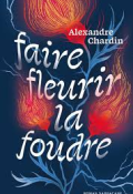 Faire fleurir la foudre, Alexandre Chardin, Livre jeunesse