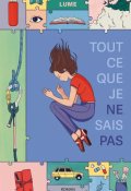 Tout ce que je ne sais pas - Chloé Lume - Livre jeunesse