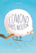 Edmont gros mouton, Vincent Mallié, Livre Jeunesse