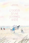 L'odeur d'une journée d'été - Clémence Sabbagh - Emma Lidia Squillari - Livre jeunesse