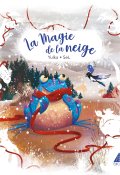 La magie de la neige - Yulka - Sel - Livre jeunesse