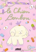 Le chien bonbon - Camille Floue - Eponine Cottey - Livre jeunesse