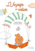 Mon voyage en valise - Juliette Vallery - Caroline Dall'Ava - Livre jeunesse