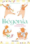 Bégonia : framboises et fraises des bois - Madeleine de Chanterac - Livre jeunesse