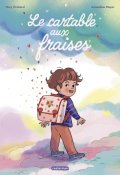 Le cartable aux fraises, Mary Orchard, Amandine Meyer, Livre Jeunesse