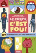Le corps, c'est fou ! - Sophie Blitman - Djohr - Livre jeunesse