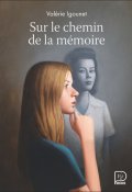 Sur le chemin de la mémoire - Valérie Igounet - Livre jeunesse