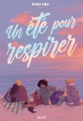 Un été pour respirer, Katie Idle, Livre Jeunesse