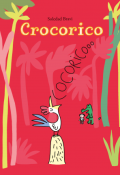Crocorico, Soledad Bravi, Livre Jeunesse