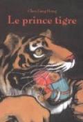 Le prince tigre - Chen Jiang Hong - Livre jeunesse